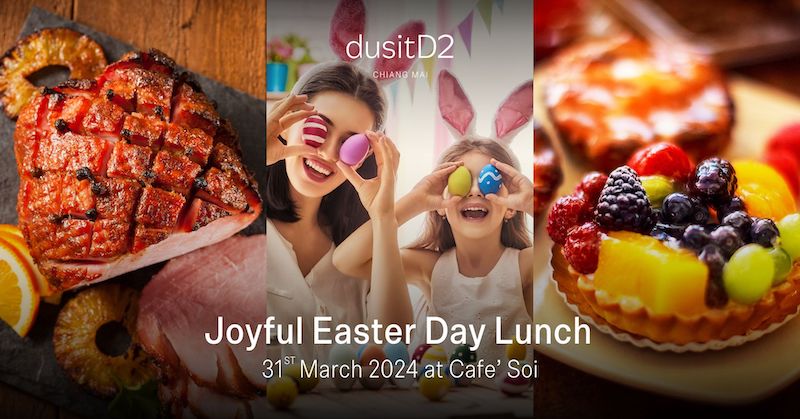 dusitD2 chiang mai - Joyful Easter Day Lunch