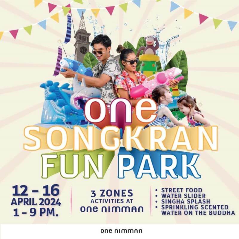 one nimman One Songkran Fun Park